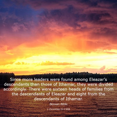 Picture 03 - 1 Chronicles 24:4 BSB - Since more leaders were found among Eleazar’s - Bible Verse Picture
