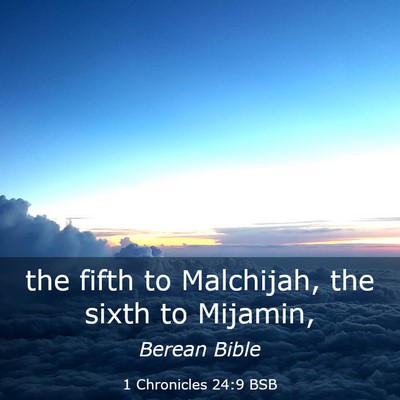 Picture 03 - 1 Chronicles 24:9 BSB - the fifth to Malchijah, the sixth to - Bible Verse Picture