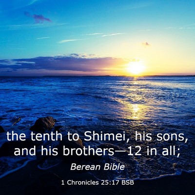 Picture 03 - 1 Chronicles 25:17 BSB - the tenth to Shimei, his sons, and his - Bible Verse Picture