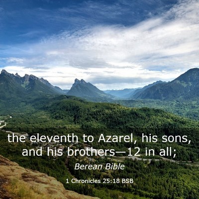 Picture 03 - 1 Chronicles 25:18 BSB - the eleventh to Azarel, his sons, and his - Bible Verse Picture