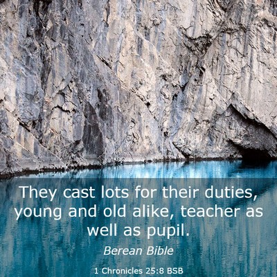Picture 03 - 1 Chronicles 25:8 BSB - They cast lots for their duties, young and old - Bible Verse Picture
