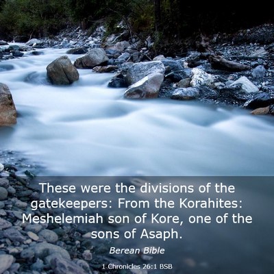 Picture 03 - 1 Chronicles 26:1 BSB - These were the divisions of the gatekeepers: From - Bible Verse Picture