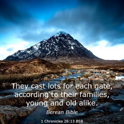 Picture 03 - 1 Chronicles 26:13 BSB - They cast lots for each gate, according to their - Bible Verse Picture