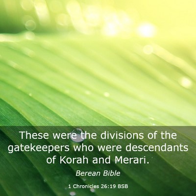 Picture 03 - 1 Chronicles 26:19 BSB - These were the divisions of the gatekeepers who - Bible Verse Picture