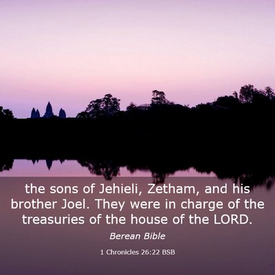 Picture 03 - 1 Chronicles 26:22 BSB - the sons of Jehieli, Zetham, and his brother - Bible Verse Picture