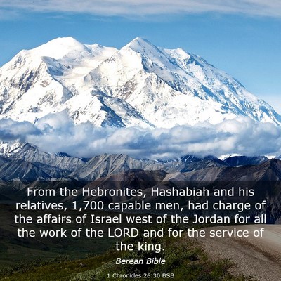 Picture 03 - 1 Chronicles 26:30 BSB - From the Hebronites, Hashabiah and his relatives, - Bible Verse Picture