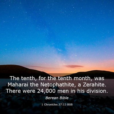 Picture 03 - 1 Chronicles 27:13 BSB - The tenth, for the tenth month, was Maharai the - Bible Verse Picture