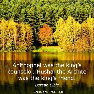 Picture 03 - 1 Chronicles 27:33 BSB - Ahithophel was the king’s counselor. Hushai the - Bible Verse Picture