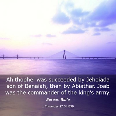 Picture 03 - 1 Chronicles 27:34 BSB - Ahithophel was succeeded by Jehoiada son of - Bible Verse Picture