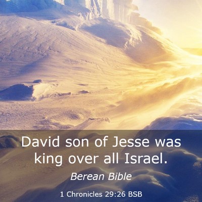 Picture 03 - 1 Chronicles 29:26 BSB - David son of Jesse was king over all - Bible Verse Picture