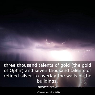 Picture 03 - 1 Chronicles 29:4 BSB - three thousand talents of gold (the gold of - Bible Verse Picture