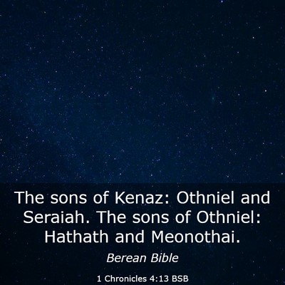 Picture 03 - 1 Chronicles 4:13 BSB - The sons of Kenaz: Othniel and Seraiah. The sons - Bible Verse Picture