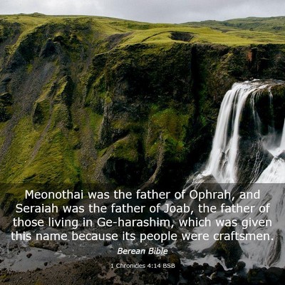 Picture 03 - 1 Chronicles 4:14 BSB - Meonothai was the father of Ophrah, and Seraiah - Bible Verse Picture