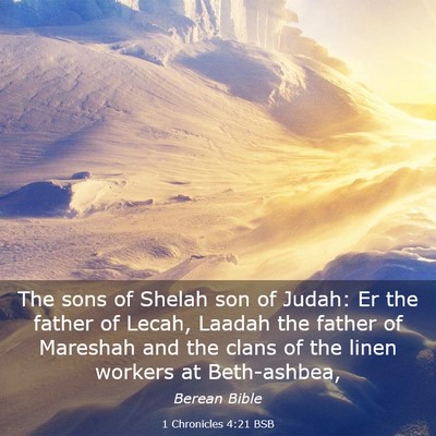 Picture 03 - 1 Chronicles 4:21 BSB - The sons of Shelah son of Judah: Er the father of - Bible Verse Picture