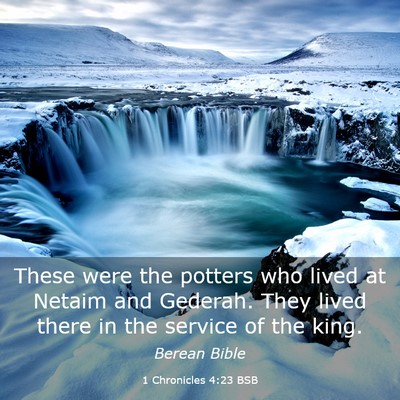 Picture 03 - 1 Chronicles 4:23 BSB - These were the potters who lived at Netaim and - Bible Verse Picture