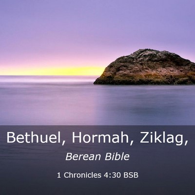 Picture 03 - 1 Chronicles 4:30 BSB - Bethuel, Hormah, - Bible Verse Picture