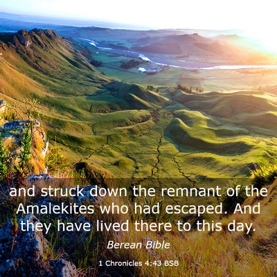 Picture 03 - 1 Chronicles 4:43 BSB - and struck down the remnant of the Amalekites who - Bible Verse Picture