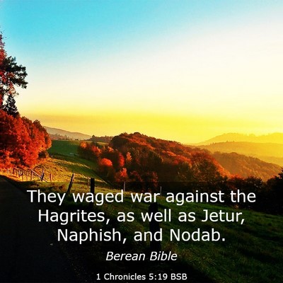 Picture 03 - 1 Chronicles 5:19 BSB - They waged war against the Hagrites, as well as - Bible Verse Picture