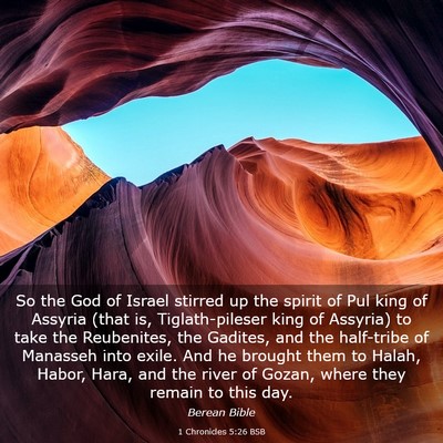 Picture 03 - 1 Chronicles 5:26 BSB - So the God of Israel stirred up the spirit of Pul - Bible Verse Picture