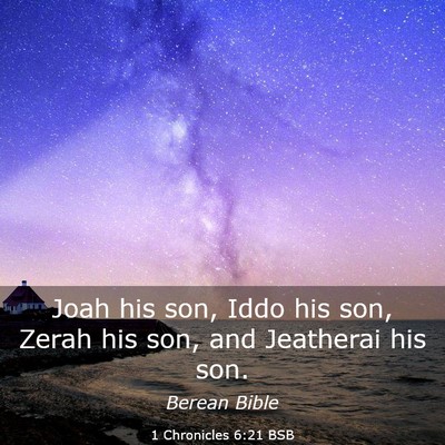 Picture 03 - 1 Chronicles 6:21 BSB - Joah his son, Iddo his son, Zerah his son, and - Bible Verse Picture