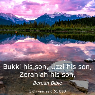 Picture 03 - 1 Chronicles 6:51 BSB - Bukki his son, Uzzi his son, Zerahiah his - Bible Verse Picture