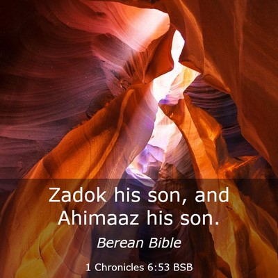 Picture 03 - 1 Chronicles 6:53 BSB - Zadok his son, and Ahimaaz his - Bible Verse Picture
