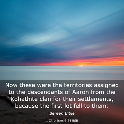 Picture 03 - 1 Chronicles 6:54 BSB - Now these were the territories assigned to the - Bible Verse Picture