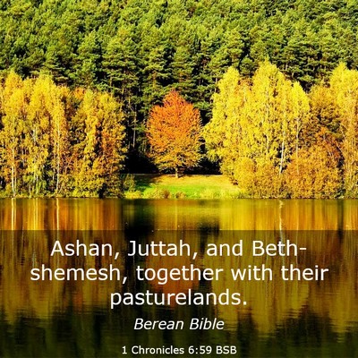 Picture 03 - 1 Chronicles 6:59 BSB - Ashan, Juttah, and Beth-shemesh, together with - Bible Verse Picture