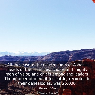 Picture 03 - 1 Chronicles 7:40 BSB - All these were the descendants of Asher—heads - Bible Verse Picture