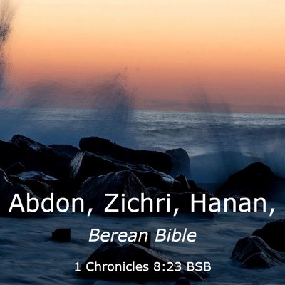 Picture 03 - 1 Chronicles 8:23 BSB - Abdon, Zichri, - Bible Verse Picture