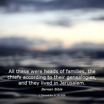 Picture 03 - 1 Chronicles 8:28 BSB - All these were heads of families, the chiefs - Bible Verse Picture