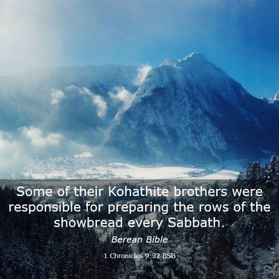 Picture 03 - 1 Chronicles 9:32 BSB - Some of their Kohathite brothers were responsible - Bible Verse Picture