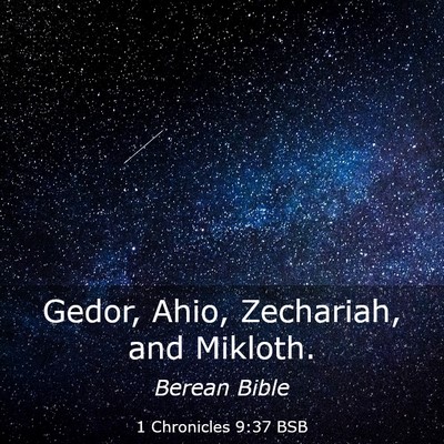 Picture 03 - 1 Chronicles 9:37 BSB - Gedor, Ahio, Zechariah, and - Bible Verse Picture