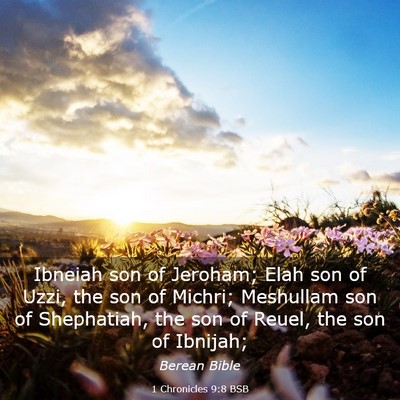Picture 03 - 1 Chronicles 9:8 BSB - Ibneiah son of Jeroham; Elah son of Uzzi, the son - Bible Verse Picture