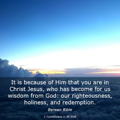 Picture 03 - 1 Corinthians 1:30 BSB - It is because of Him that you are in Christ - Bible Verse Picture