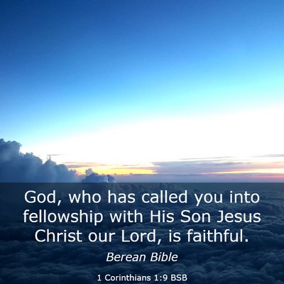 Picture 03 - 1 Corinthians 1:9 BSB - God, who has called you into fellowship with His - Bible Verse Picture