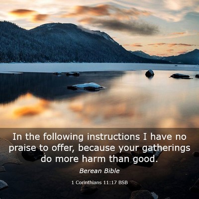 Picture 03 - 1 Corinthians 11:17 BSB - In the following instructions I have no praise to - Bible Verse Picture