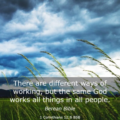 Picture 03 - 1 Corinthians 12:6 BSB - There are different ways of working, but the same - Bible Verse Picture