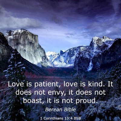Picture 03 - 1 Corinthians 13:4 BSB - Love is patient, love is kind. It does not envy, - Bible Verse Picture