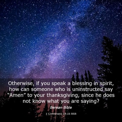 Picture 03 - 1 Corinthians 14:16 BSB - Otherwise, if you speak a blessing in spirit, how - Bible Verse Picture