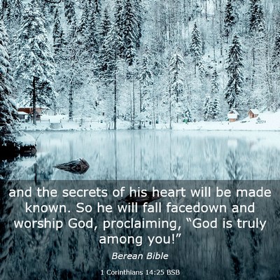 Picture 03 - 1 Corinthians 14:25 BSB - and the secrets of his heart will be made known. - Bible Verse Picture