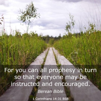 Picture 03 - 1 Corinthians 14:31 BSB - For you can all prophesy in turn so that everyone - Bible Verse Picture
