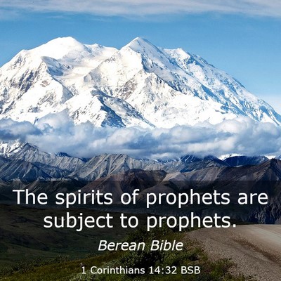 Picture 03 - 1 Corinthians 14:32 BSB - The spirits of prophets are subject to - Bible Verse Picture