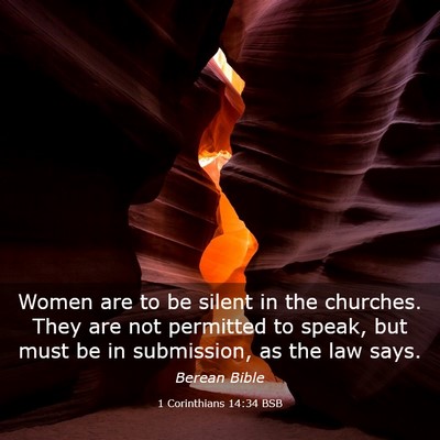 Picture 03 - 1 Corinthians 14:34 BSB - Women are to be silent in the churches. They are - Bible Verse Picture