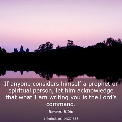 Picture 03 - 1 Corinthians 14:37 BSB - If anyone considers himself a prophet or - Bible Verse Picture