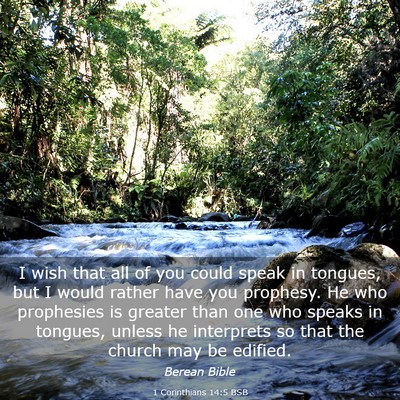 Picture 03 - 1 Corinthians 14:5 BSB - I wish that all of you could speak in tongues, - Bible Verse Picture