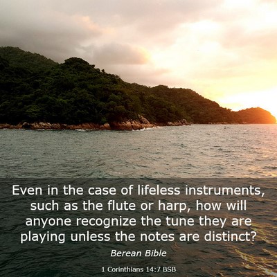 Picture 03 - 1 Corinthians 14:7 BSB - Even in the case of lifeless instruments, such as - Bible Verse Picture