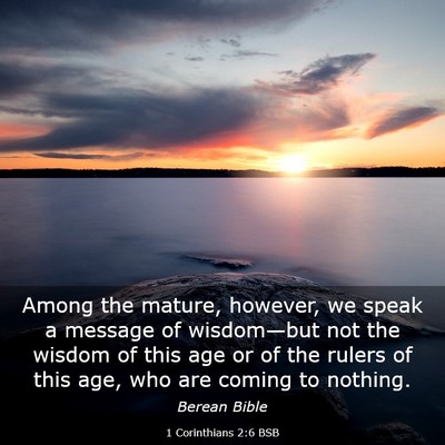 Picture 03 - 1 Corinthians 2:6 BSB - Among the mature, however, we speak a message of - Bible Verse Picture