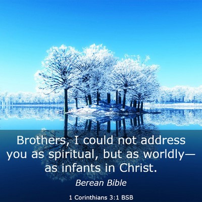 Picture 03 - 1 Corinthians 3:1 BSB - Brothers, I could not address you as spiritual, - Bible Verse Picture