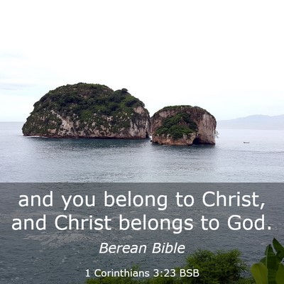Picture 03 - 1 Corinthians 3:23 BSB - and you belong to Christ, and Christ belongs to - Bible Verse Picture